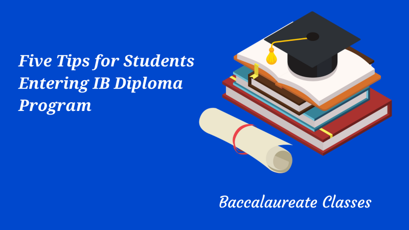 Five Tips for Students Entering IB Diploma Program