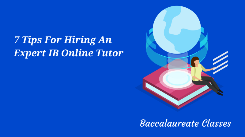 7 Tips For Hiring An Expert IB Online Tutor