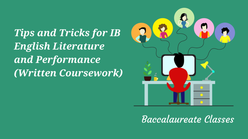 Tips and Tricks for IB English Literature and Performance (Written Coursework)