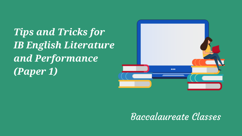 Tips and Tricks for IB English Literature and Performance (Paper 1)