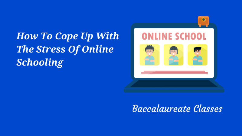 How To Cope Up With The Stress Of Online Schooling